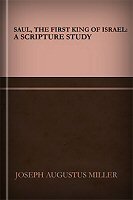 Saul, the First King of Israel: A Scripture Study