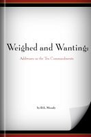 Weighed and Wanting: Addresses on the Ten Commandments
