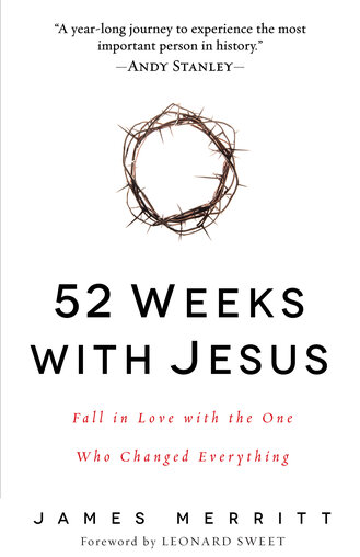 52 Weeks with Jesus: Fall in Love with the One Who Changed Everything