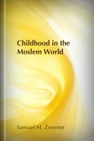 Childhood in the Moslem World