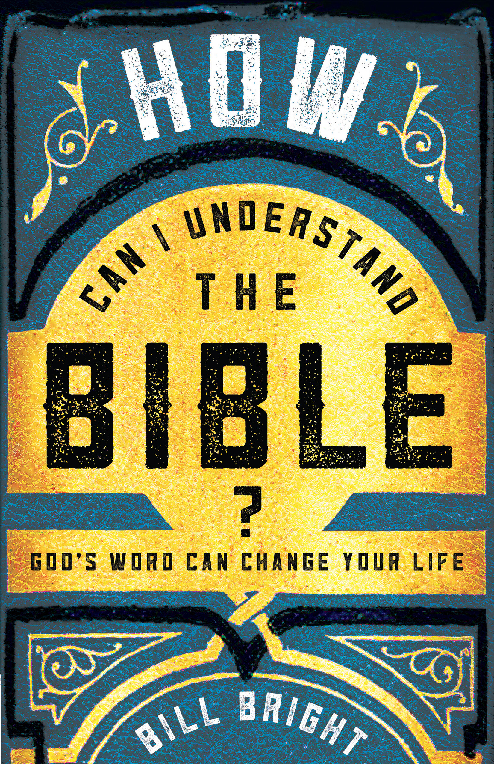 How Can I Understand the Bible? God's Word Can Change Your Life