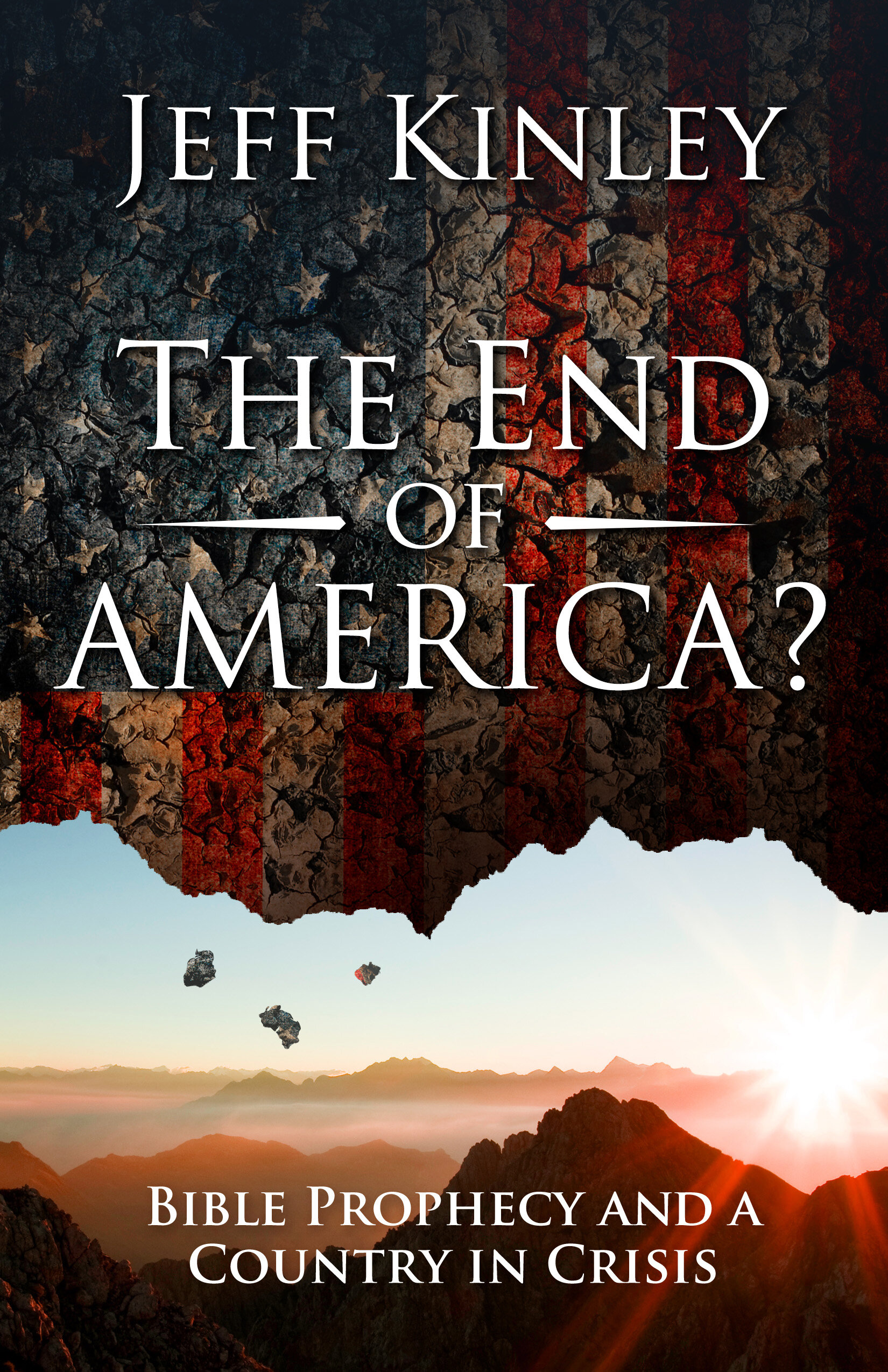 The End of America? Bible Prophecy and a Country in Crisis