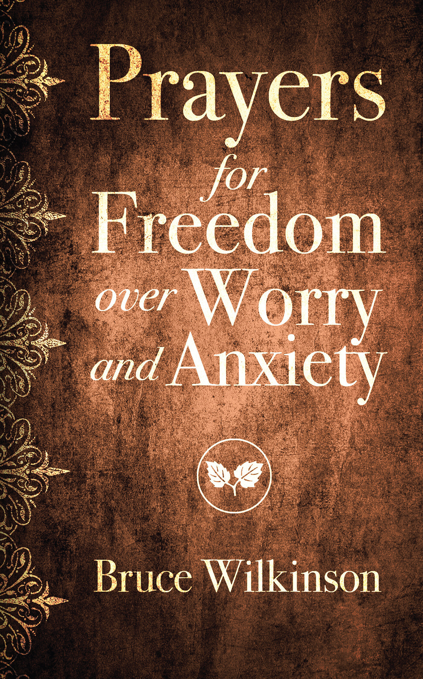 Prayers for Freedom over Worry and Anxiety: Freedom Prayers