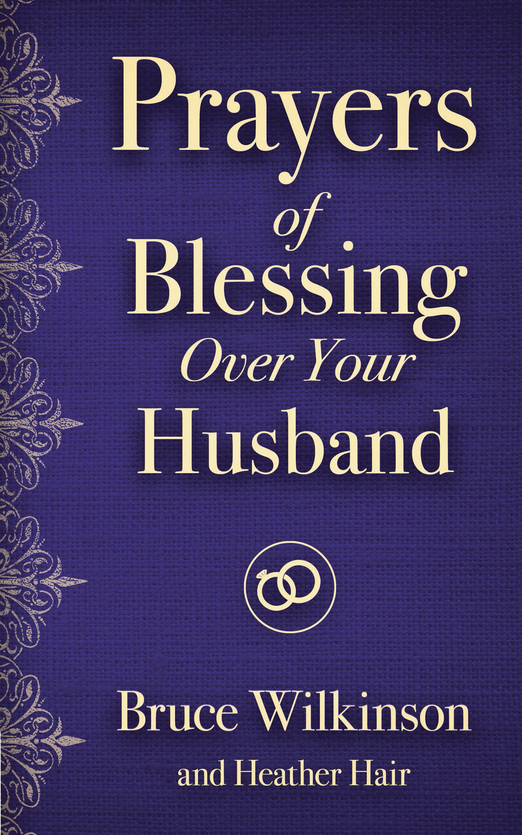 Prayers of Blessing over Your Husband: Freedom Prayers