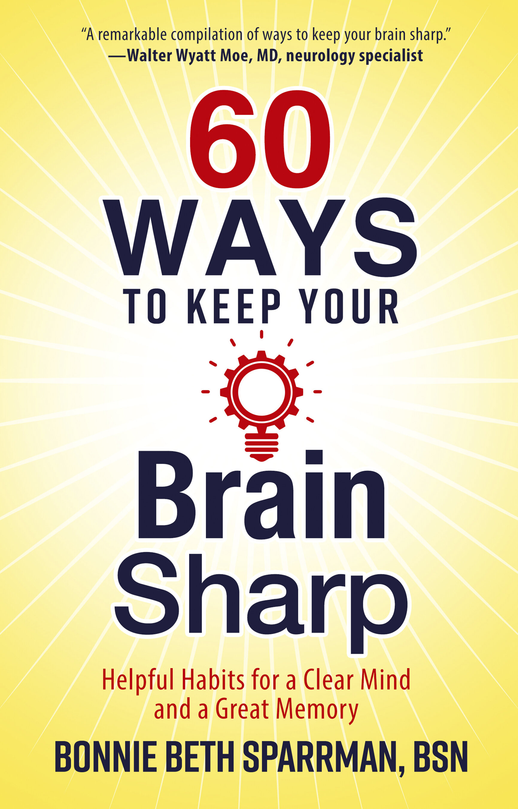 60 Ways To Keep Your Brain Sharp: Helpful Habits For A Clear Mind And A ...