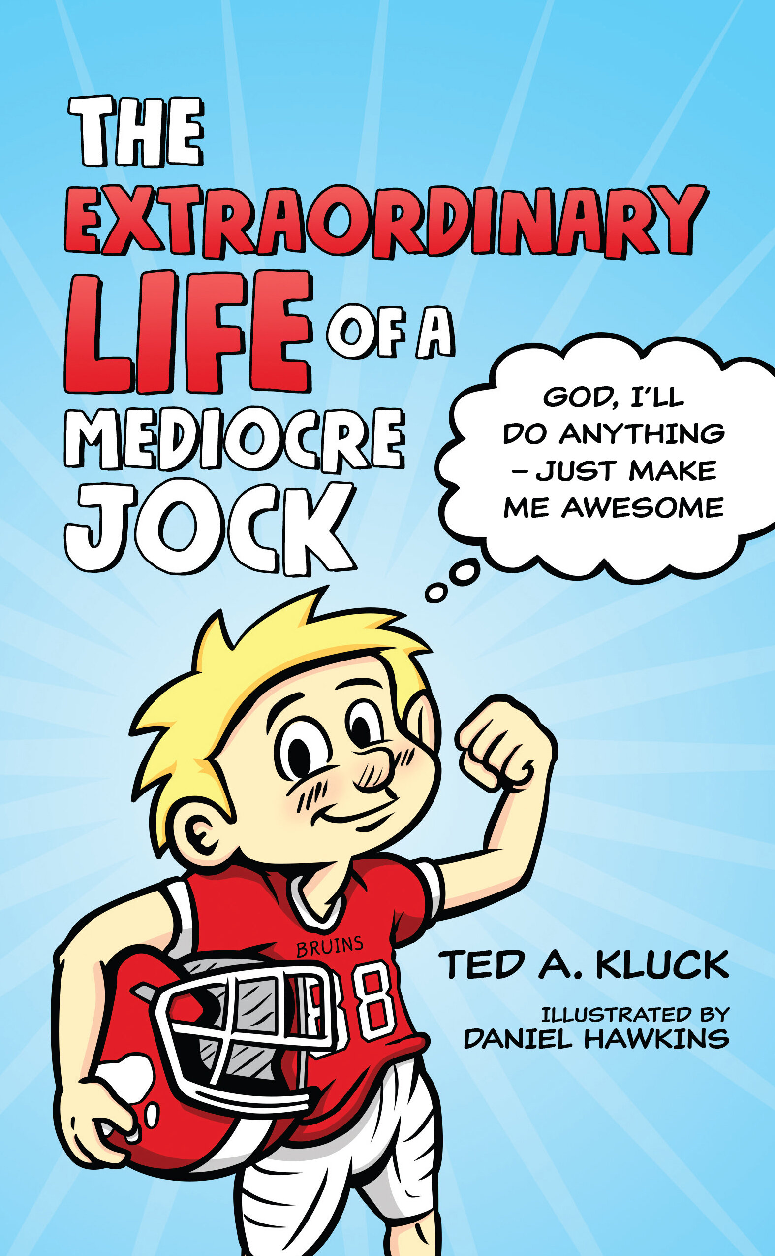 The Extraordinary Life of a Mediocre Jock: God, I’ll Do Anything – Just Make Me Awesome