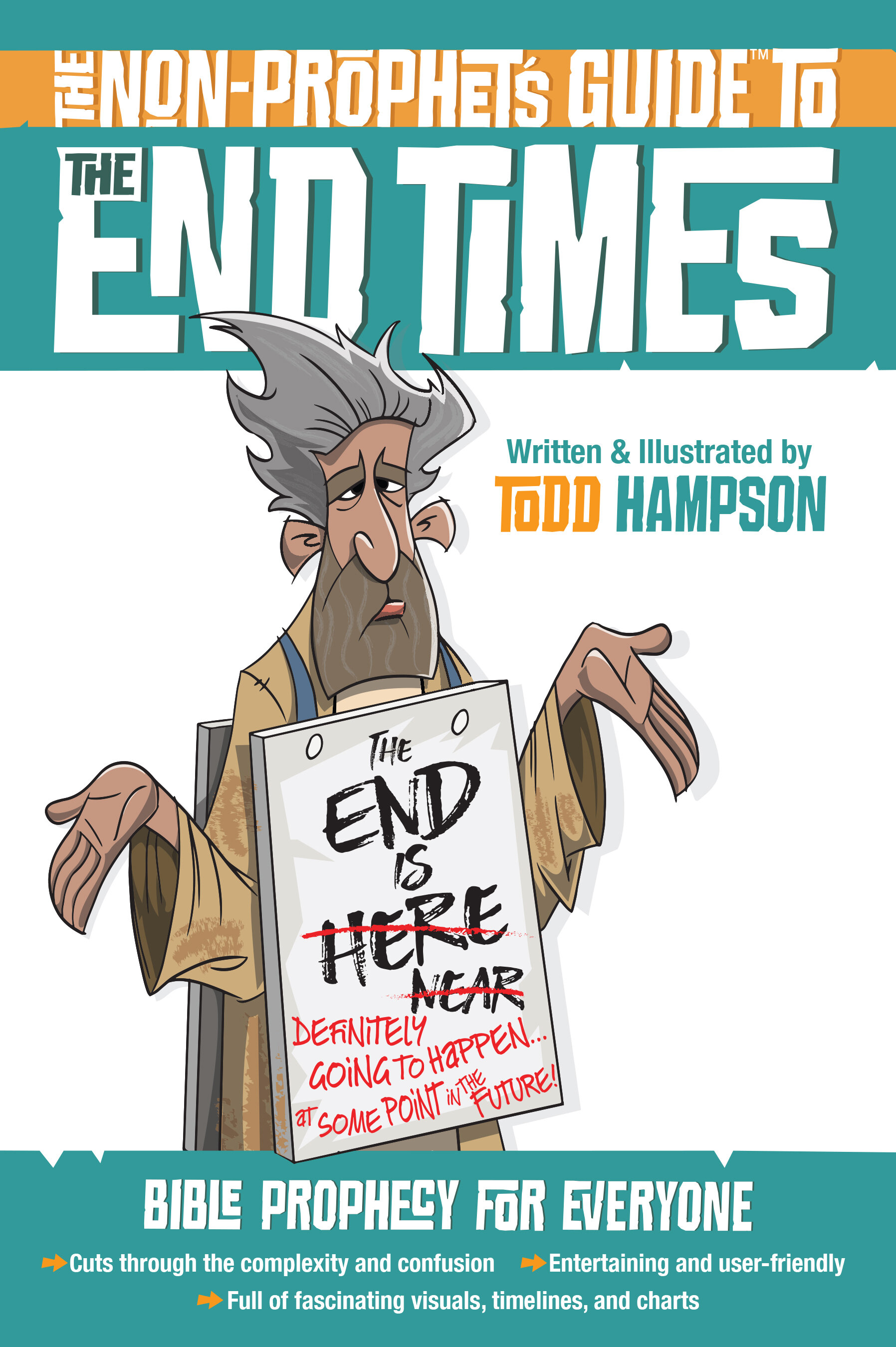 The Non-Prophet's Guide to the End Times: Bible Prophecy for Everyone