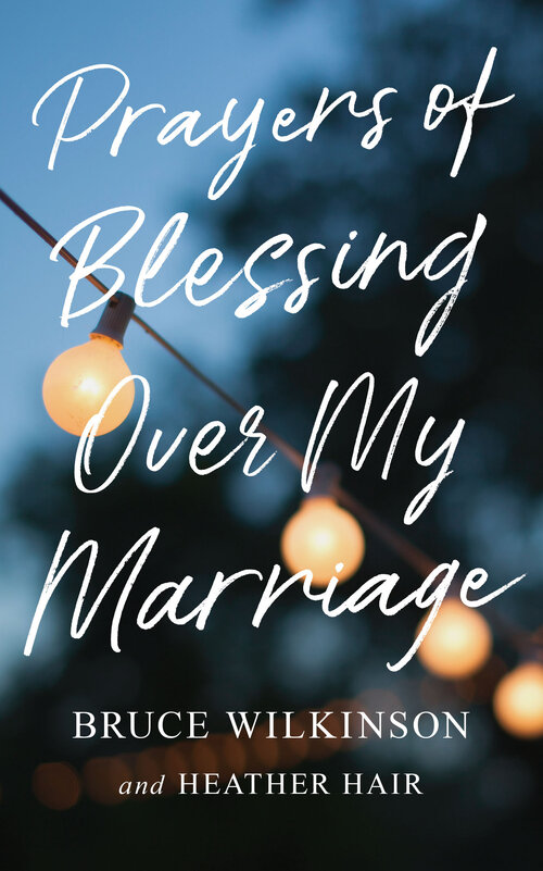 Prayers of Blessing over My Marriage: Freedom Prayers