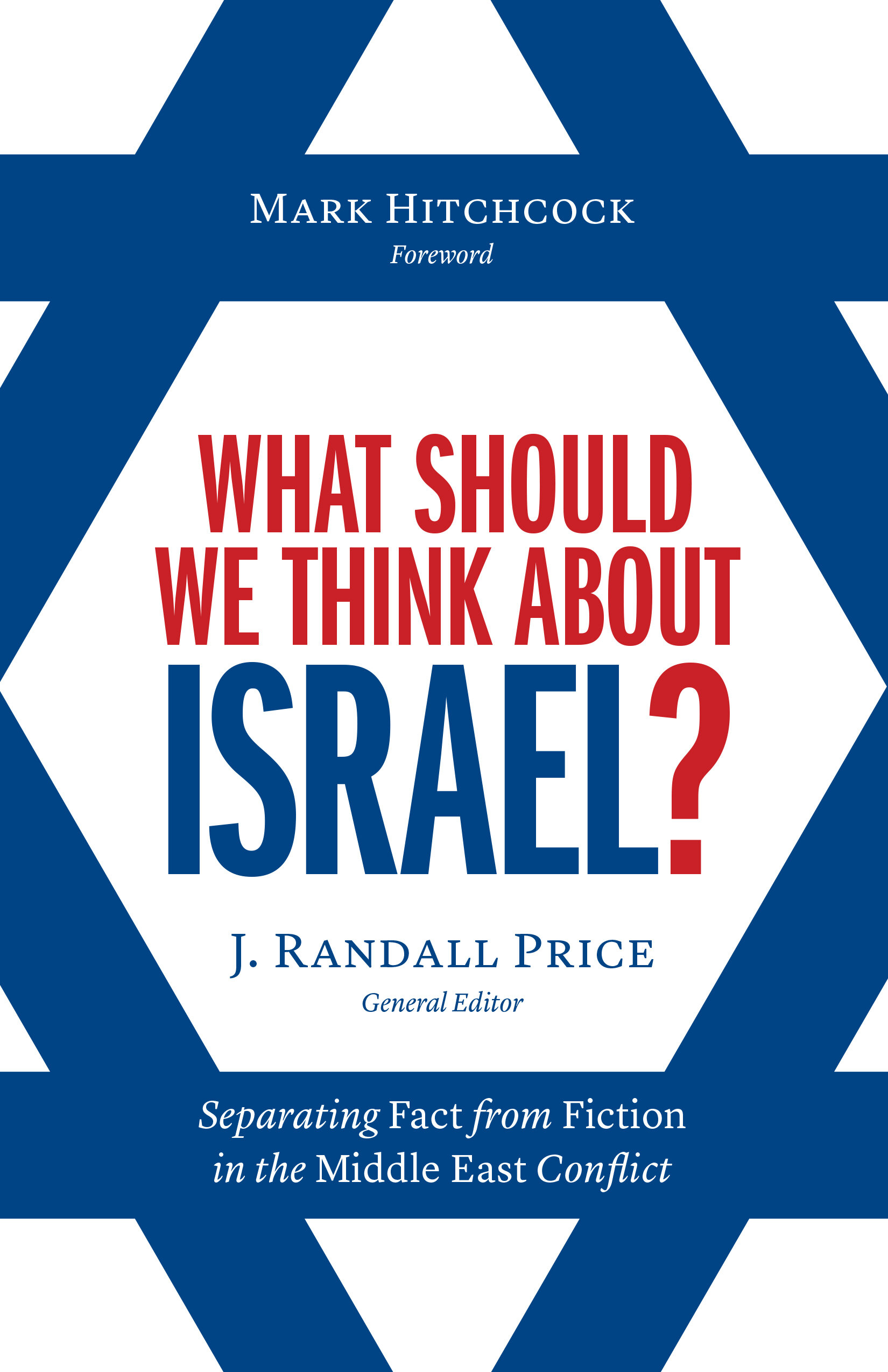 What Should We Think About Israel? Separating Fact from Fiction in the Middle East Conflict