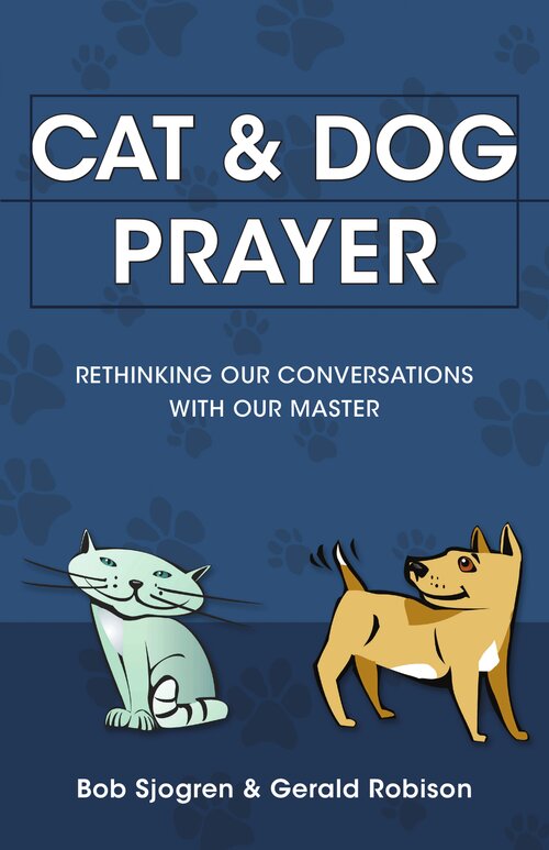 Cat and Dog Prayer: Rethinking Our Conversations with Our Master