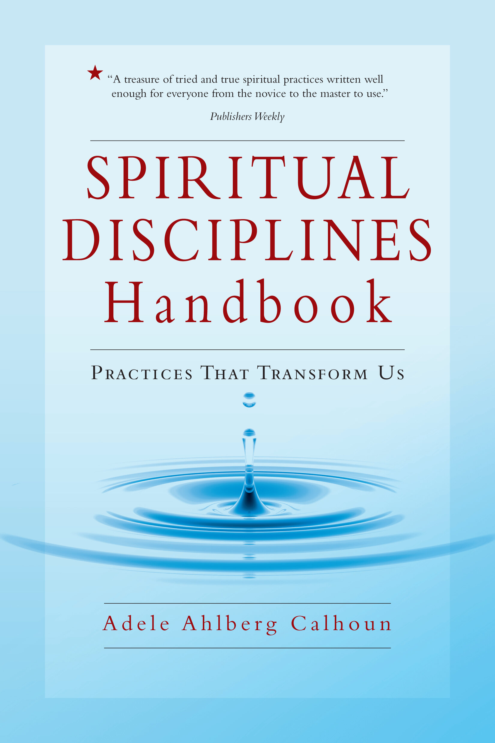 Spiritual Disciplines Handbook: Practices That Transform Us