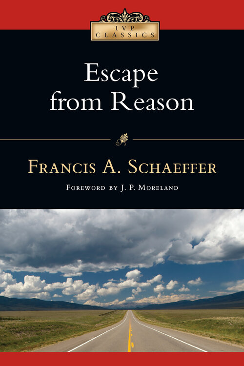 Escape from Reason: IVP Classics