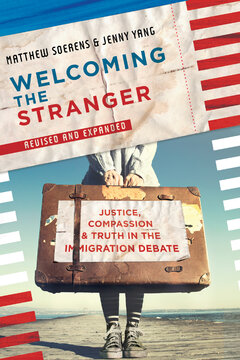 Welcoming the Stranger: Justice, Compassion and Truth in the Immigration Debate