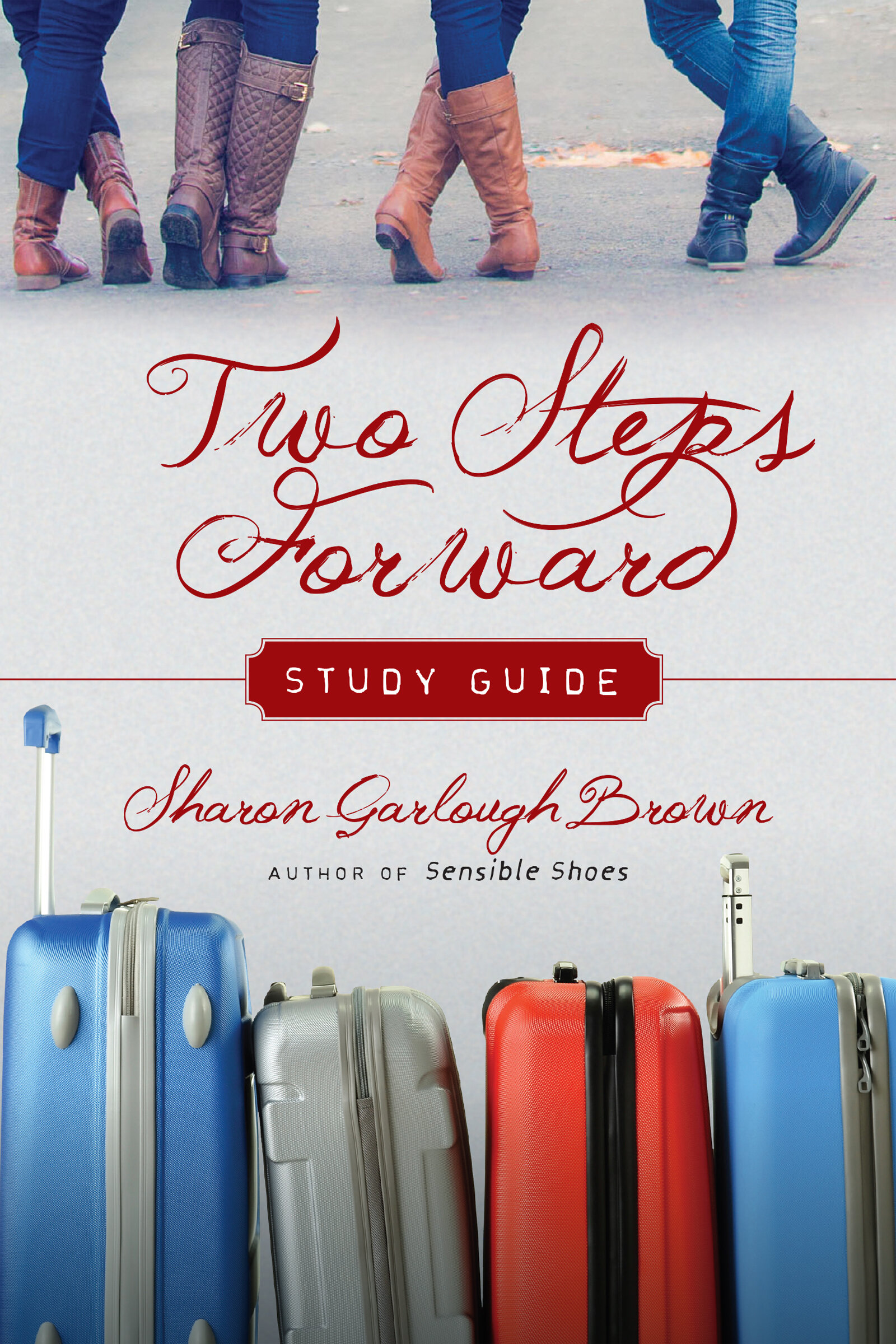 Two Steps Forward Study Guide: Sensible Shoes Series