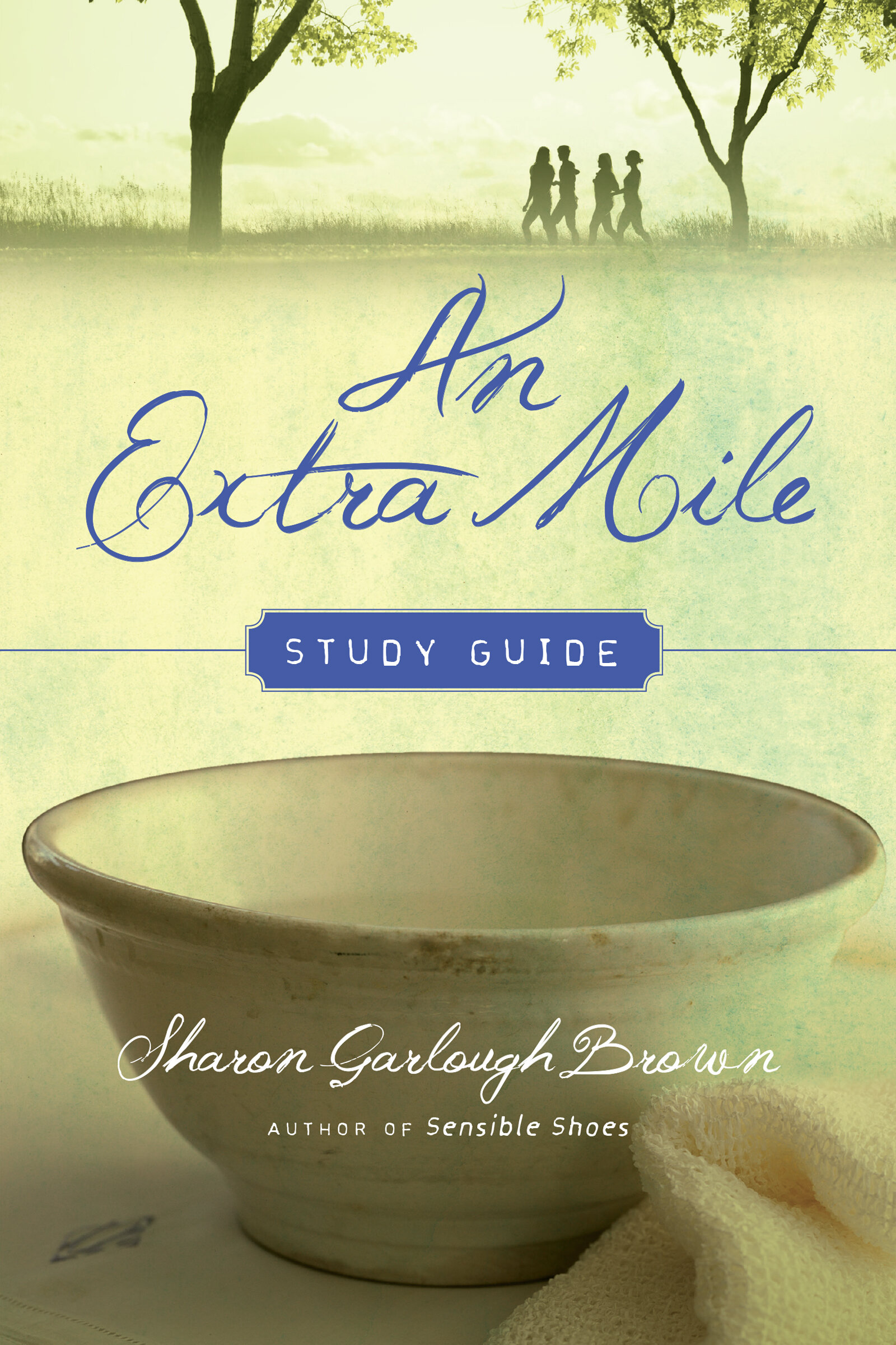 An Extra Mile Study Guide: Sensible Shoes Series