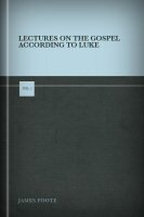 Lectures on the Gospel according to Luke, vol. 1