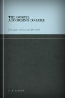 The Gospel According to St. Luke with Notes Critical and Practical