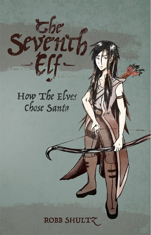 The Seventh Elf: How the Elves Chose Santa
