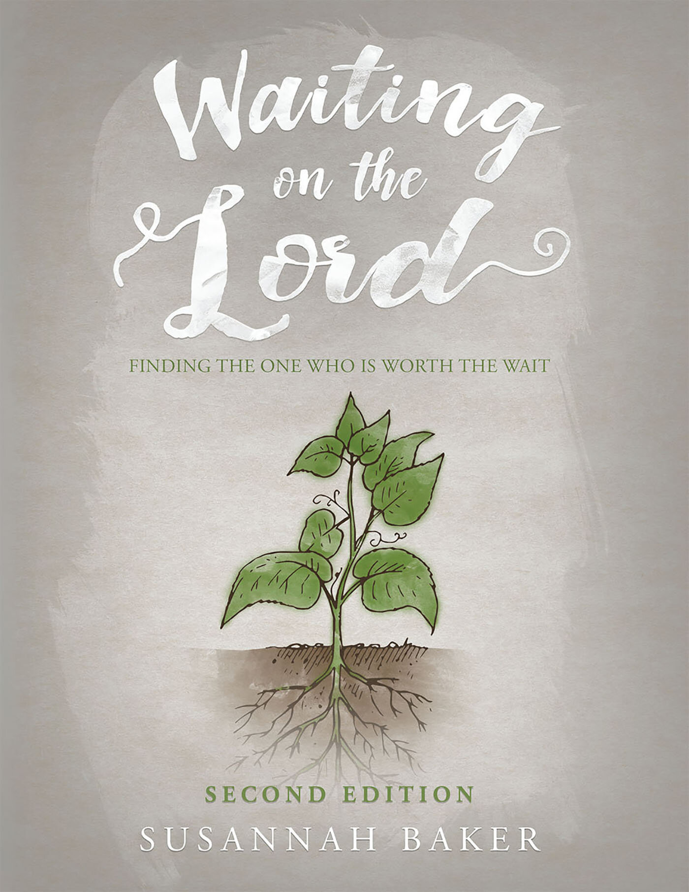 Waiting on the Lord: Finding the One Who is Worth the Wait, 2nd edition