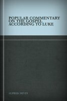 Popular Commentary on the Gospel According to Luke