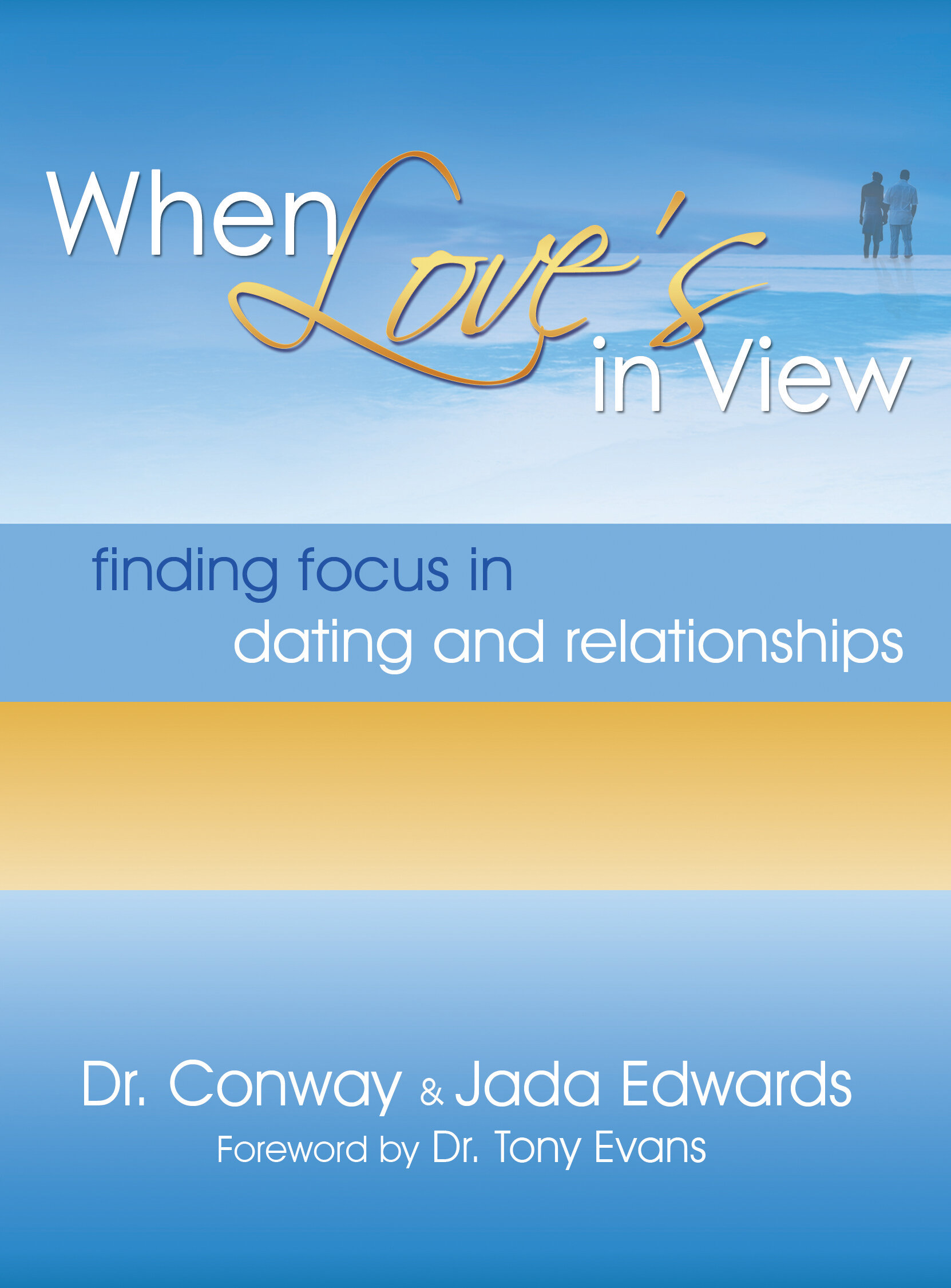 When Love's in View: Finding Focus in Dating and Relationships