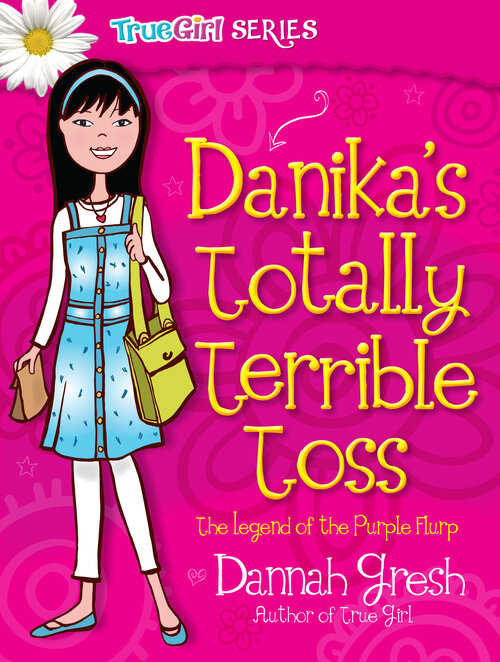 Danika's Totally Terrible Toss: True Girl Fiction