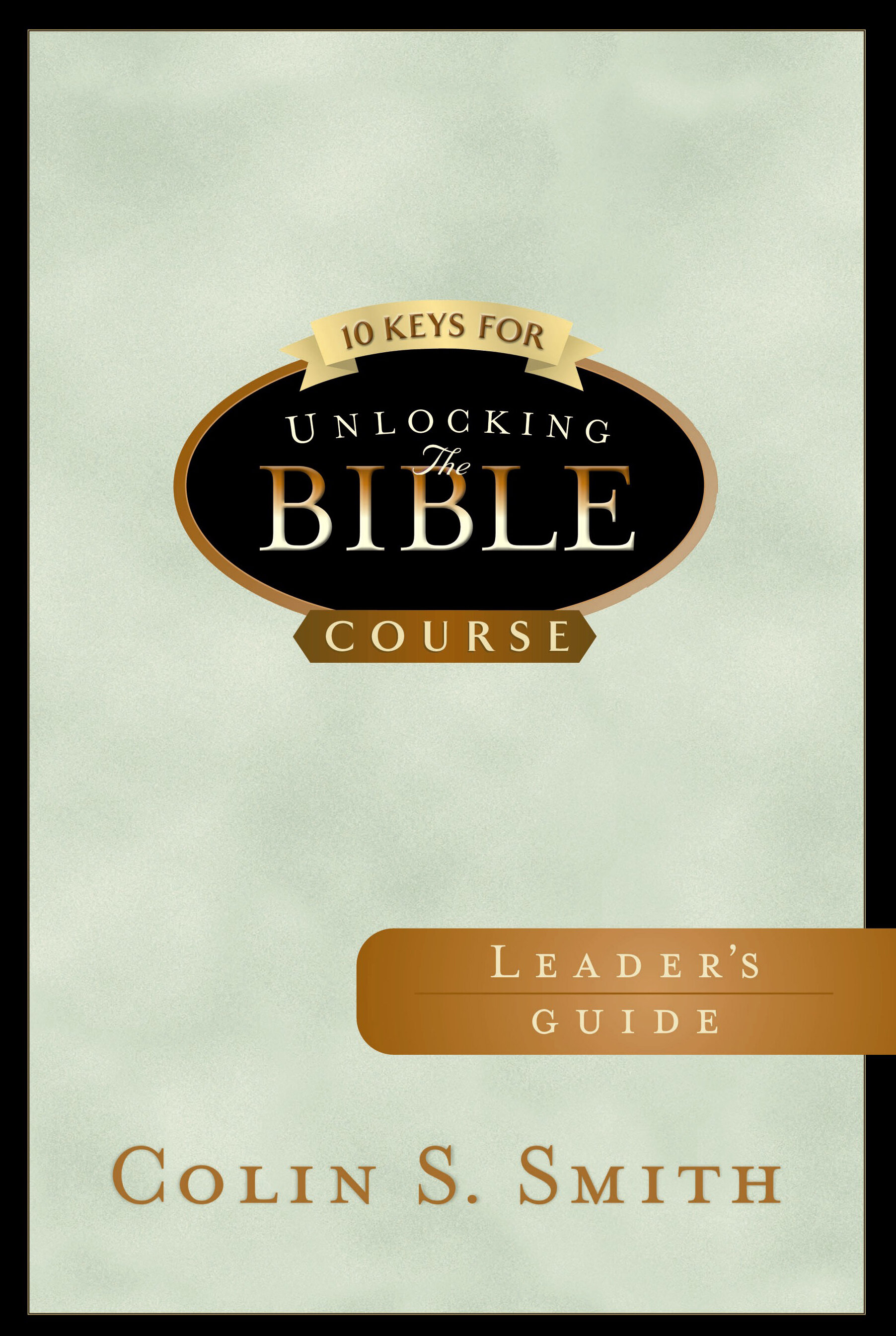 10 Keys for Unlocking the Bible Leader's Guide: Ten Keys Unlocking the Bible
