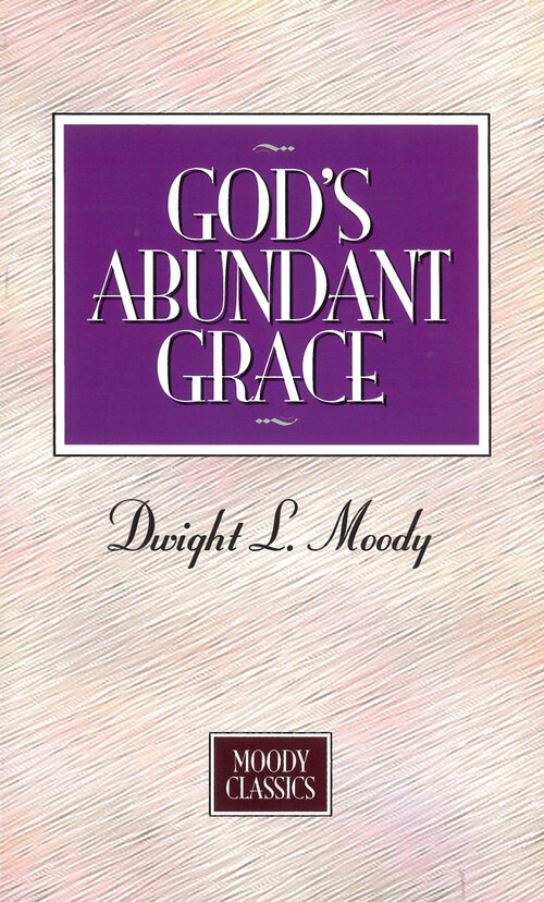 God's Abundant Grace: Moody Classics