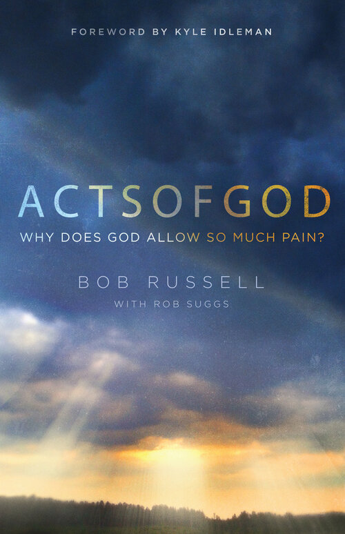 Acts of God: Why Does God Allow So Much Pain?