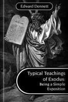 Typical Teachings of Exodus: Being a Simple Exposition