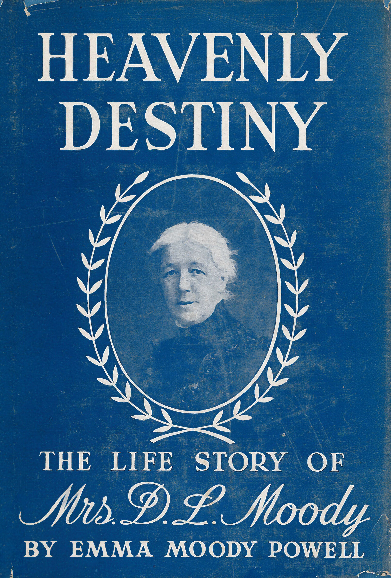 Heavenly Destiny: The Life Story of Mrs. D. L. Moody | Logos Bible Software