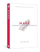 Mark: A Commentary in the Wesleyan Tradition