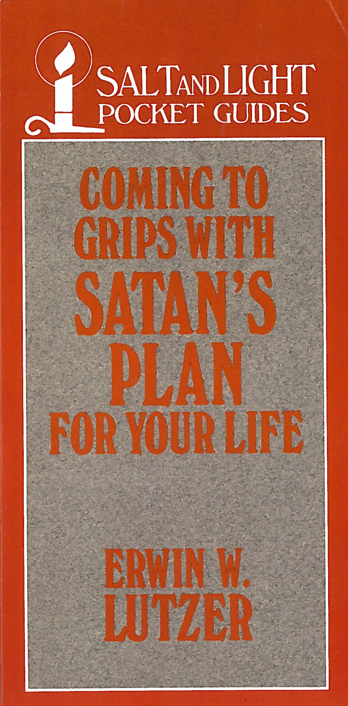 Coming to Grips with Satan's Plan For Your Life: Salt & Light Booklets