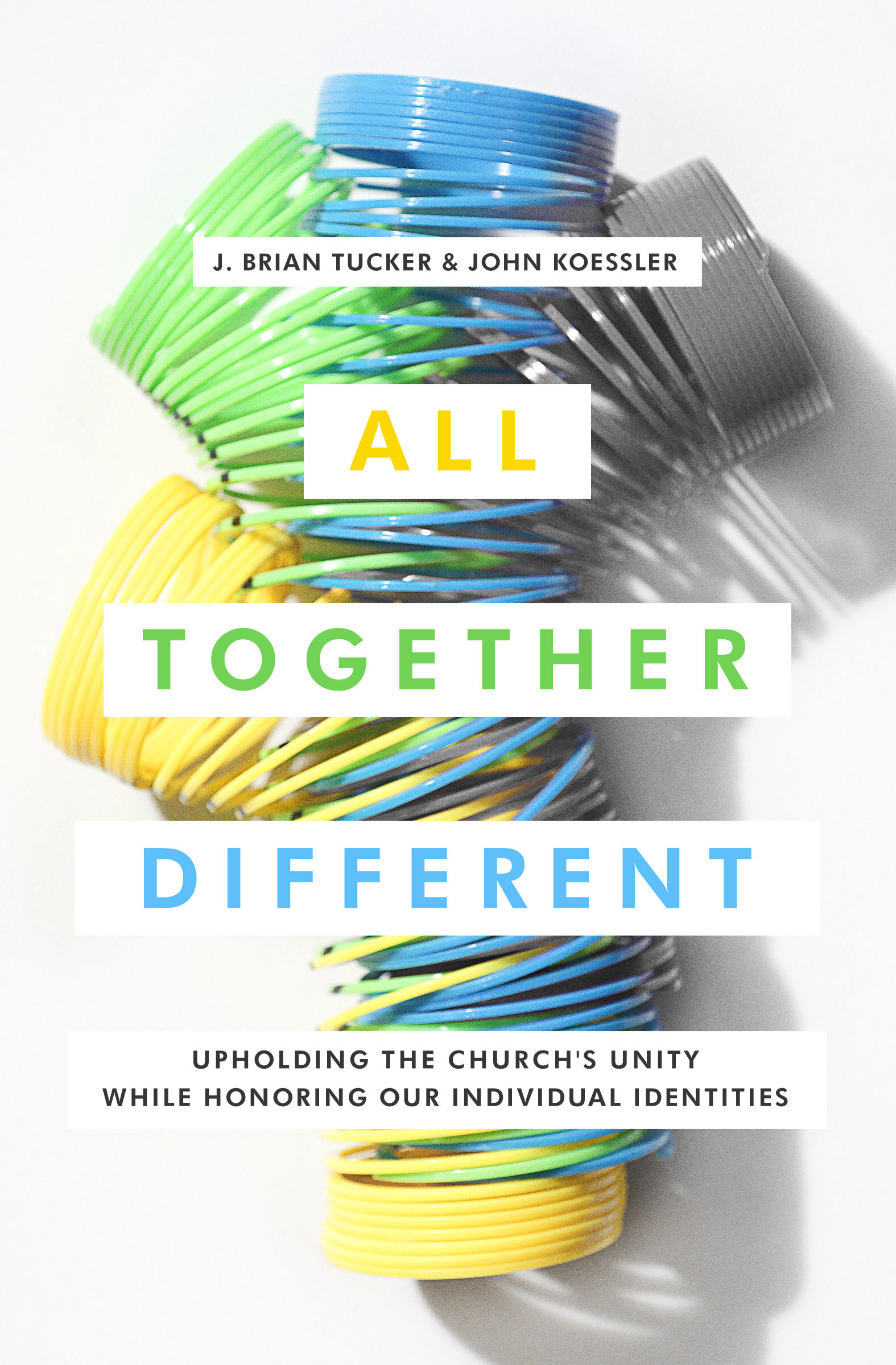 All Together Different: Upholding the Church's Unity While Honoring Our Individual Identities