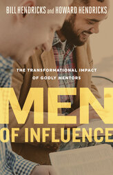 Men of Influence: The Transformational Impact of Godly Mentors 