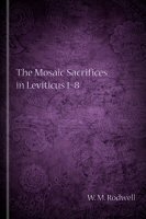 The Mosaic Sacrifices in Leviticus 1–8