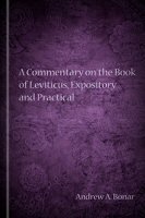 A Commentary on the Book of Leviticus, Expository and Practical