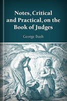 Notes, Critical and Practical, on the Book of Judges