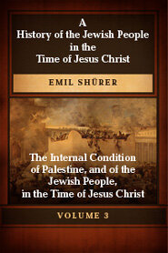 A History of the Jewish People in the Time of Jesus Christ, Second Division, Vol. III
