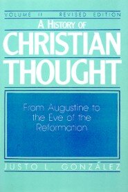 A History of Christian Thought Volume II: From Augustine to the Eve of the Reformation