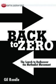 Back to Zero: The Search to Rediscover the Methodist Movement