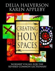 Creating Holy Spaces: Worship Visuals for the Revised Common Lectionary