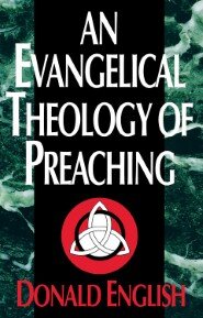 An Evangelical Theology of Preaching