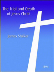 The Trial and Death of Jesus Christ
