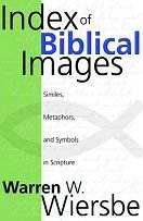 Index of Biblical Images: Similes, Metaphors, and Symbols in Scripture