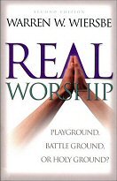 Real Worship: Playground, Battleground, or Holy Ground?, 2nd ed.
