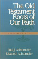The Old Testament Roots of Our Faith, rev. ed.