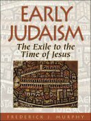 Early Judaism: The Exile to the Time of Jesus