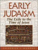 Early Judaism: The Exile to the Time of Jesus