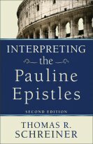 Interpreting the Pauline Epistles by Tom Schreiner